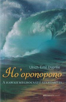 Ulrich Emil Duprée - Ho'oponopono [antikvár]