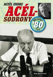 ACZÉL ENDRE - Acélsodrony - Nyolcvanas évek [antikvár]