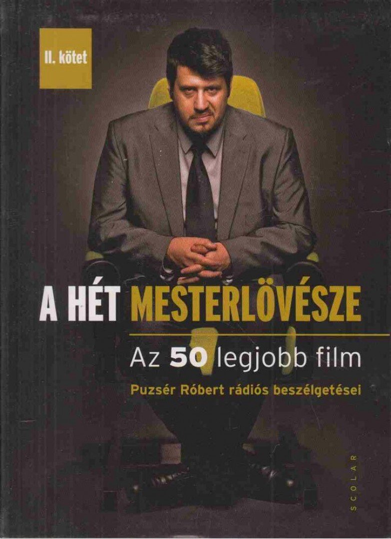 Puzsér Róbert - A hét mesterlövésze II. kötet - Az 50 legjobb film [antikvár]