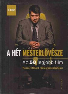 Puzsér Róbert - A hét mesterlövésze II. kötet - Az 50 legjobb film [antikvár]
