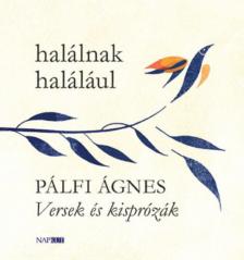 Pálfi Ágnes - Halálnak halálául [antikvár]