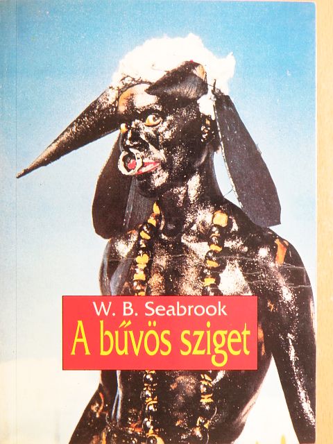 William B. Seabrook - A bűvös sziget [antikvár]