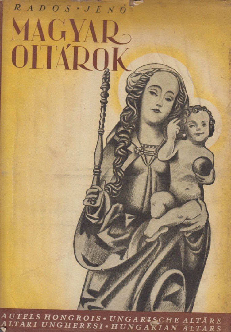 Rados Jenő - Magyar oltárok [antikvár]