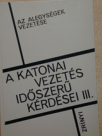 Bissi Tibor - A katonai vezetés időszerű kérdései III. [antikvár]