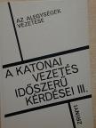 Bissi Tibor - A katonai vezetés időszerű kérdései III. [antikvár]