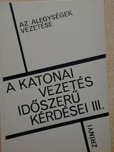 Bissi Tibor - A katonai vezetés időszerű kérdései III. [antikvár]