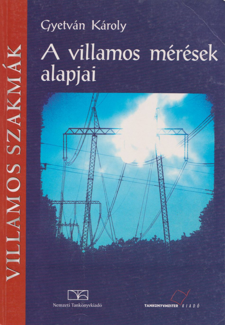 GYETVÁN KÁROLY - A villamos mérések alapjai [antikvár]