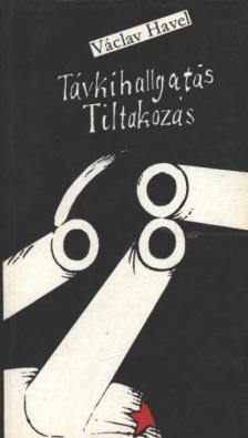 Havel, Václav, Hvízd'ala, Karel - Távkihallgatás / Tiltakozás [antikvár]