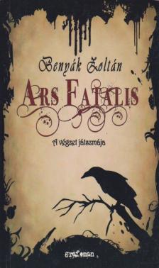 Benyák Zoltán - Ars Fatalis [antikvár]
