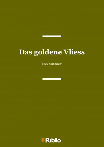 Grillparzer, Franz - Das goldene Vliess [eKönyv: epub, mobi, pdf]