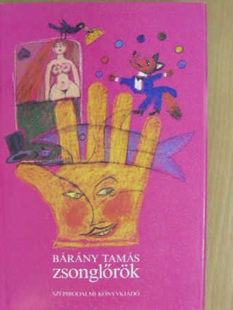 Bárány Tamás - Zsonglőrök [antikvár]