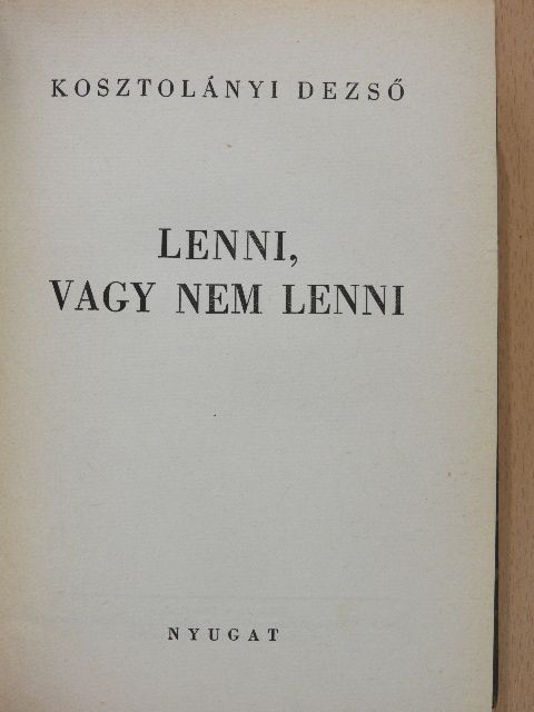 Kosztolányi Dezső - Lenni, vagy nem lenni [antikvár]