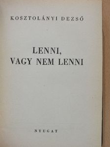 Kosztolányi Dezső - Lenni, vagy nem lenni [antikvár]