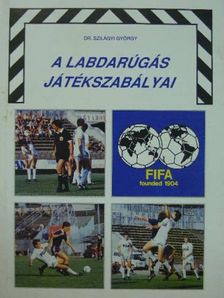 Dr. Szilágyi György - A labdarúgás játékszabályai [antikvár]