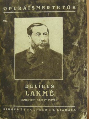 Delibes - Delibes: Lakmé [antikvár]