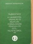 Tájékoztató a lakásépítés, -vásárlás és ingatlanforgalmazás pénzügyi és hitelfeltételeiről [antikvár]