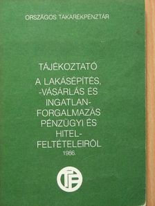 Tájékoztató a lakásépítés, -vásárlás és ingatlanforgalmazás pénzügyi és hitelfeltételeiről [antikvár]