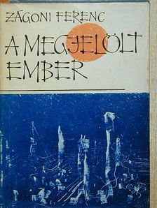 Zágoni Ferenc - A megjelölt ember [antikvár]