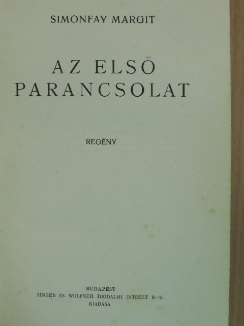 Simonfay Margit - Az első parancsolat [antikvár]