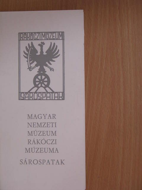Magyar Nemzeti Múzeum Rákóczi Múzeuma Sárospatak [antikvár]