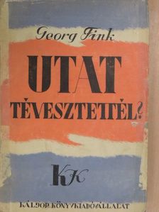 Georg Fink - Utat tévesztettél? [antikvár]