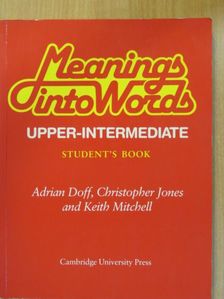Adrian Doff - Meanings into Words - Upper-Intermediate - Student's Book [antikvár]