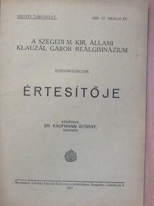A Szegedi M. Kir. Állami Klauzál Gábor Reálgimnázium huszonkilencedik értesítője [antikvár]
