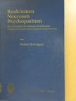 Walter Bräutigam - Reaktionen Neurosen Psychopathien [antikvár]