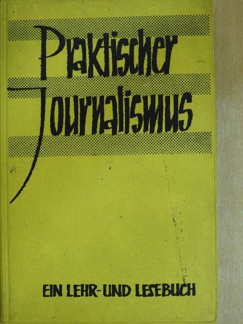 Fritz Sänger - Praktischer Journalismus [antikvár]