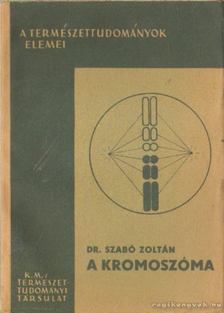 DR. SZABÓ ZOLTÁN - A kromoszóma [antikvár]