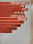 Andre Gunder Frank - Reflections on the World Economic Crisis [antikvár]