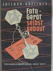Fred Lullack - Fotogerät selbst gebaut [antikvár]