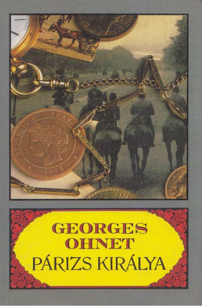 Ohnet, Georges - Párizs királya [antikvár]