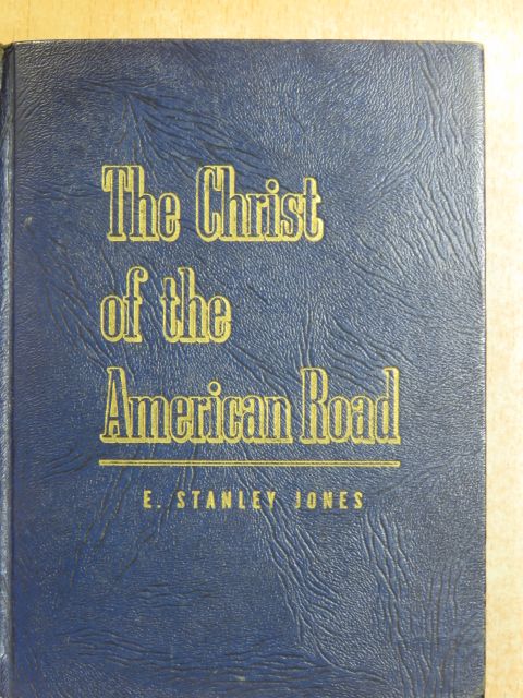 E. Stanley Jones - The Christ of the American Road [antikvár]