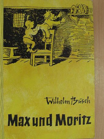 Wilhelm Busch - Max und Moritz [antikvár]