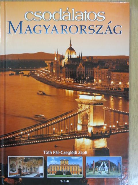 Tóth Pál - Csodálatos Magyarország [antikvár]