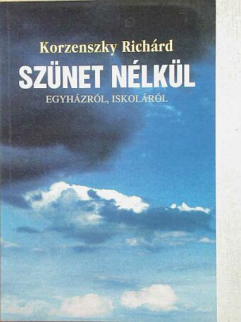 Korzenszky Richárd - Szünet nélkül [antikvár]