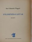 Karl Heinrich Waggerl - Földhözragadtak [antikvár]