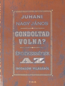 Juhani Nagy János - Gondoltad volna? [antikvár]