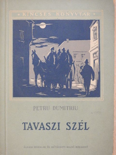 Petru Dumitriu - Tavaszi szél [antikvár]