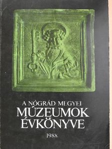 Bodnár Katalin - A Nógrád Megyei Múzeumok évkönyve 1988. [antikvár]