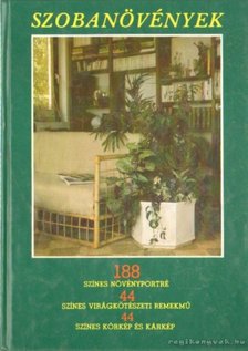 Sulyok Mária, Szabó János, Kecskés Tibor, Kerényiné Nemestóthy Klára, Kuhn László - Szobanövények [antikvár]