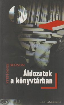 BENSON, STEPHANIE - Áldozatok a könyvtárban [antikvár]