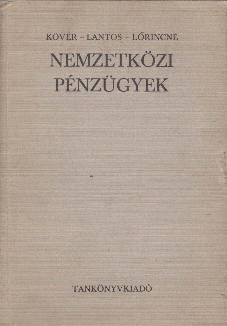Kövér Károly, Lantos Imre, Lőrincné Istvánffy Hajna - Nemzetközi pénzügyek [antikvár]