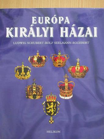 Ludwig Schubert - Európa királyi házai [antikvár]