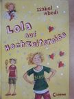 Isabel Abedi - Lola auf Hochzeitsreise [antikvár]