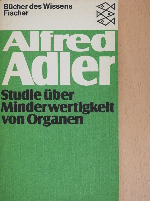 Alfred Adler - Studie über Minderwertigkeit von Organen [antikvár]