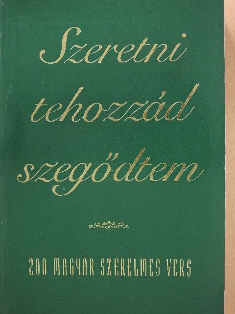 Ady Endre - Szeretni tehozzád szegődtem [antikvár]