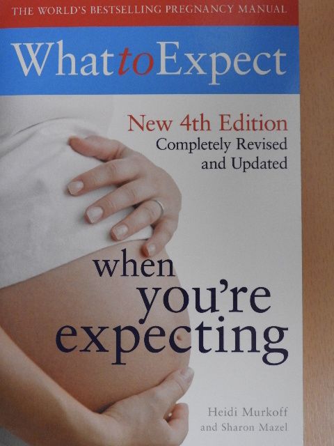 Heidi Murkoff - What to Expect When You're Expecting [antikvár]