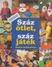 Sabine Cuno - Száz ötlet, száz játék [antikvár]